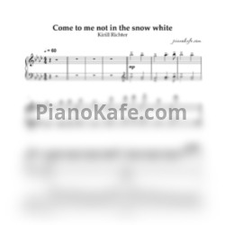 Ноты Kirill Richter - Come to me not in the snow white