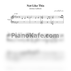 Ноты Jeremy Lubbock - Not like this - предпросмотр