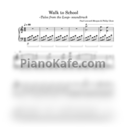 Ноты Paul Leonard-Morgan & Philip Glass - Walk to school - предпросмотр