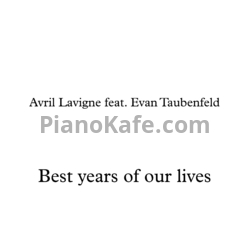 Ноты Avril Lavigne feat. Evan Taubenfeld - Best years of our lives - предпросмотр