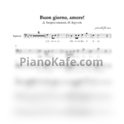Ноты Д. Хворостовский, И. Крутой - Buon giorno amore (Вокальная партия) - предпросмотр