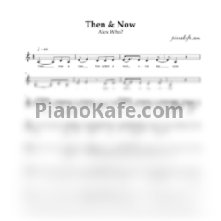 Ноты Alex Who? - Then & Now (Вокальная партия)