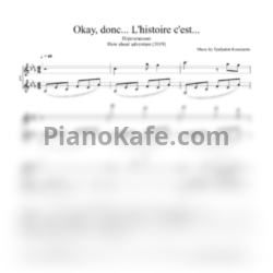 Ноты Tyufyakin Konstantin - Okay, donc... L'histoire c'est (Piano only)