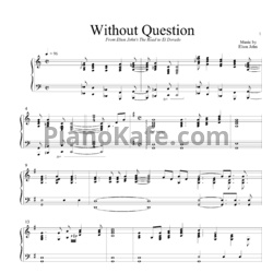 Ноты Elton John - Without question - предпросмотр