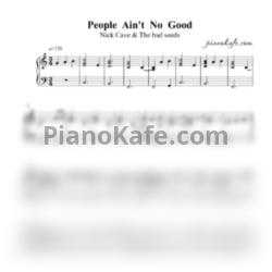 Ноты Nick Cave & The bad seeds - People ain't no good - предпросмотр